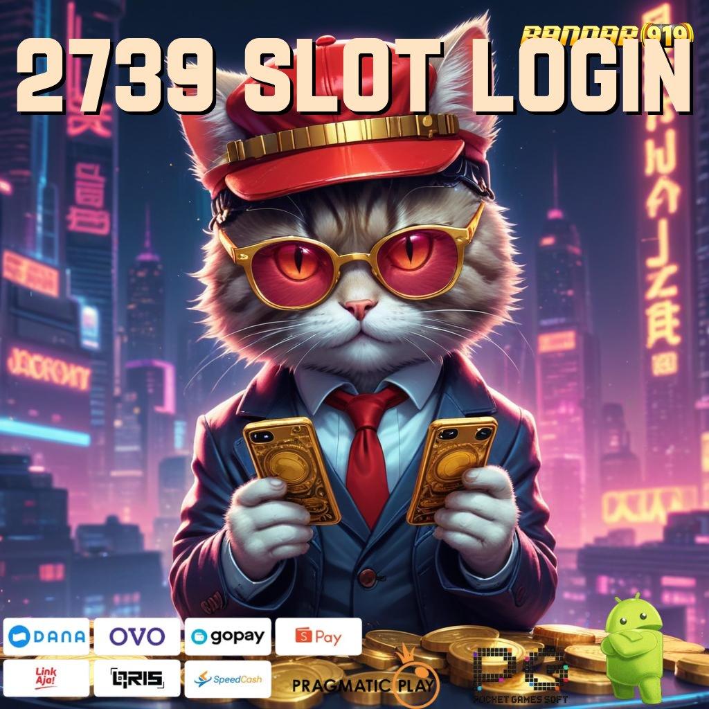 2739 SLOT LOGIN # ruang eksibisi slot bonus tiada lawan