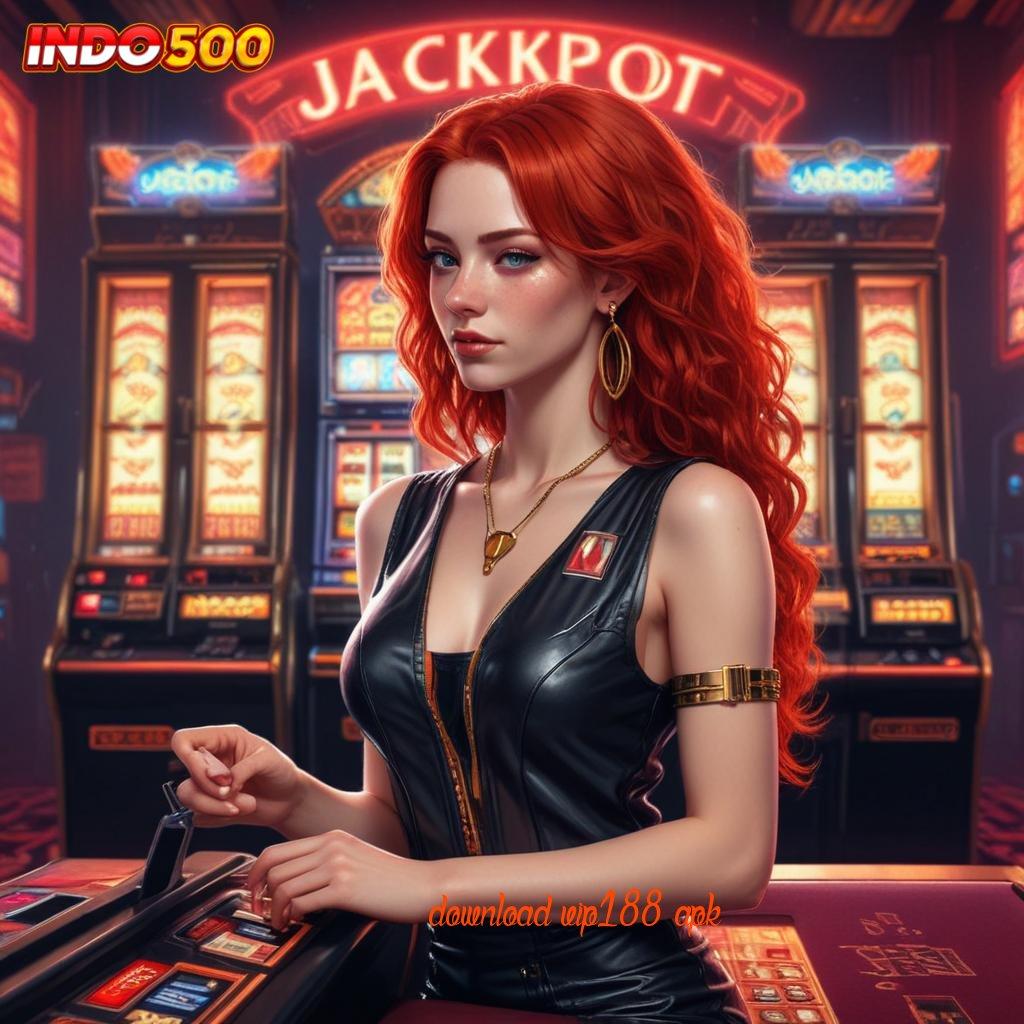 DOWNLOAD VIP188 APK → Penuh Daya Mesin Jackpot Tanpa Hambatan