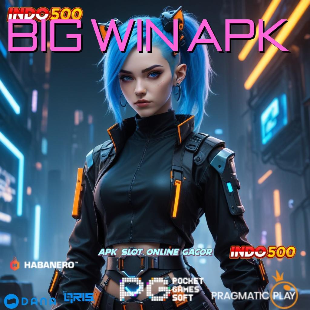 BIG WIN APK ➤ server transaksi modern server transaksi