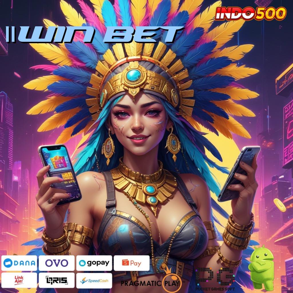 11WIN BET Android Apk Baru Hadiah Modern Ragam