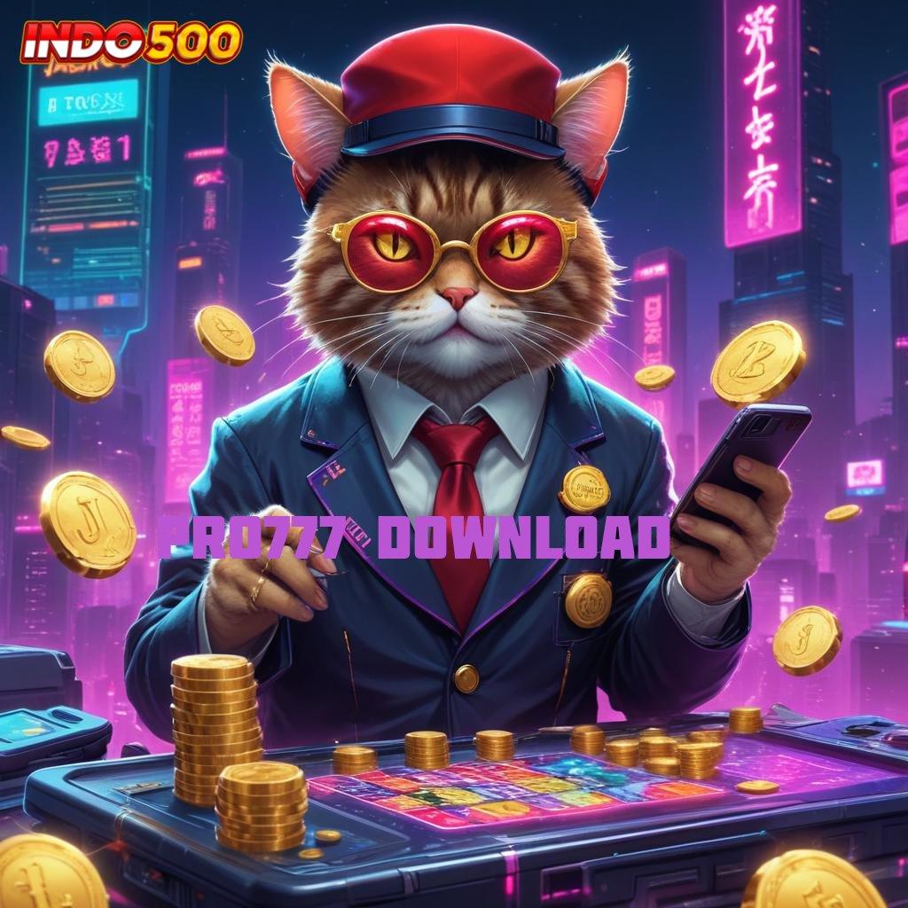 PRO777 DOWNLOAD Gacor Nonstop Dapatkan Apk Slot Maxwin untuk iOS & Android