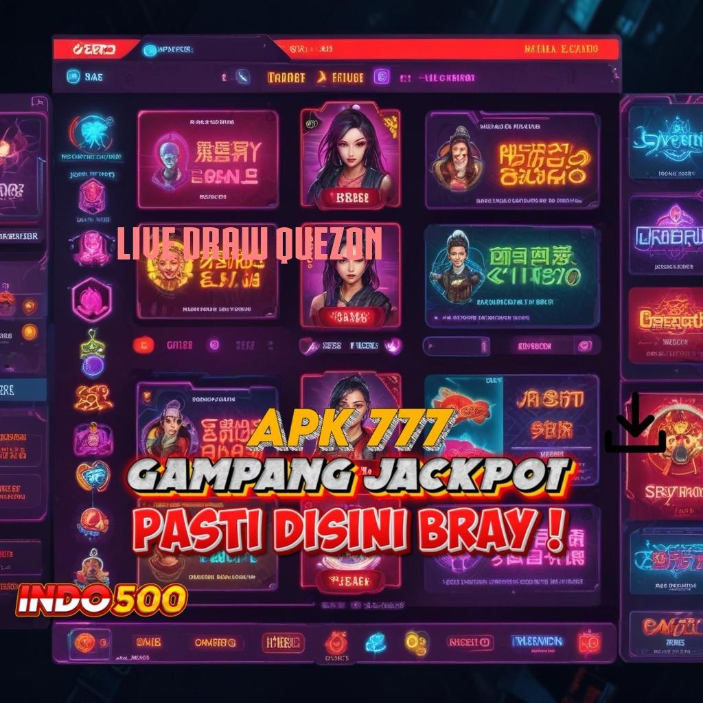 LIVE DRAW QUEZON tekad tak terhenti mesin profit menanti