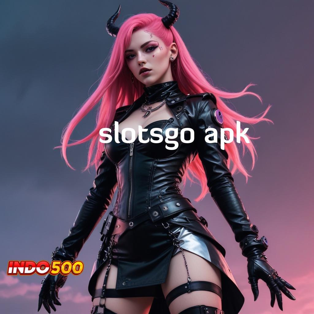 SLOTSGO APK akun baru unggulan kepercayaan tanpa ragu