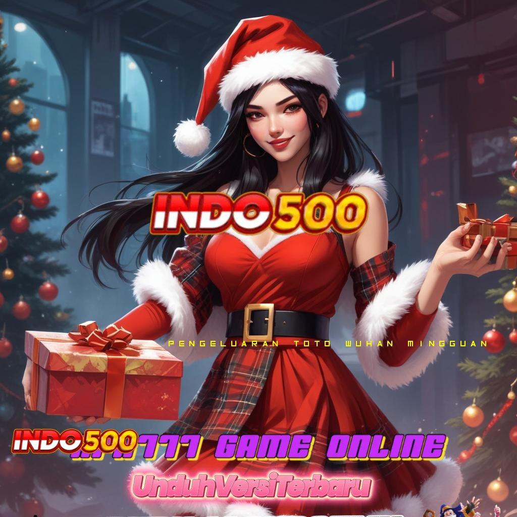 PENGELUARAN TOTO WUHAN MINGGUAN ⇏ Hadiah Super Kilat APK Gacor 2025, Si Pembawa Rezeki!