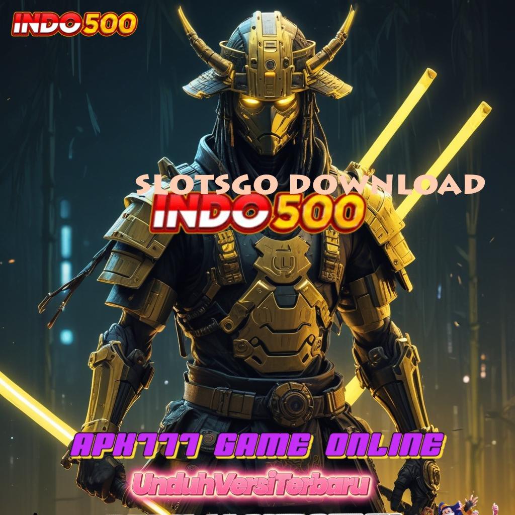 SLOTSGO DOWNLOAD ↪ tinggi layanan digital tinggi layanan