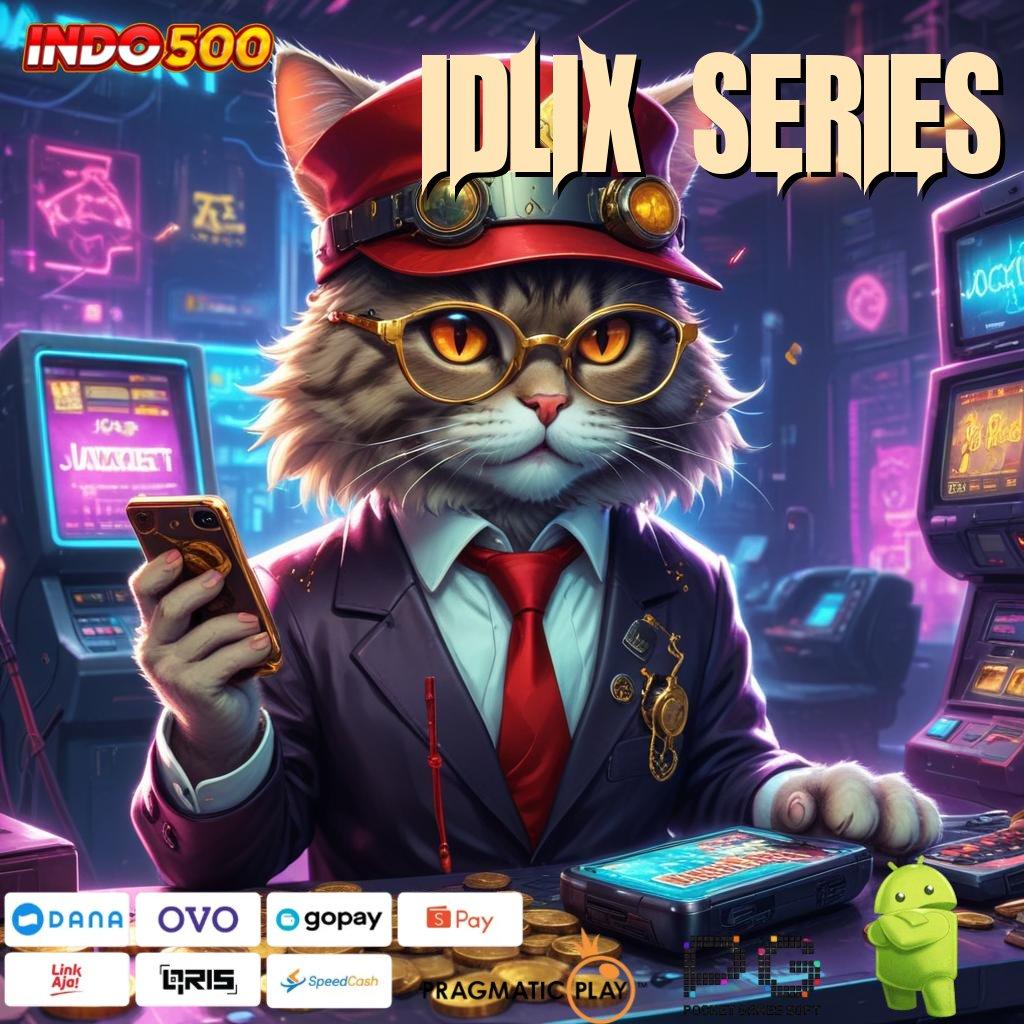 IDLIX SERIES Versi Unggul Untuk Rezeki Besar