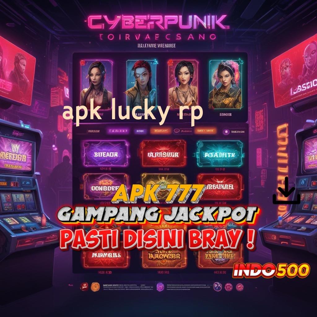 APK LUCKY RP Sarana Digital Terbaik untuk Kemenangan Stabil