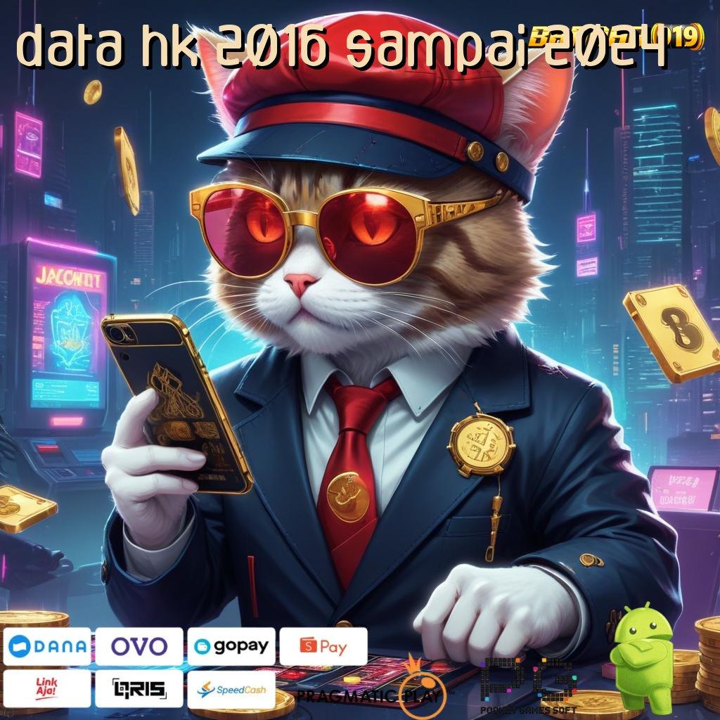 DATA HK 2016 SAMPAI 2024 , Kode Free Reward Slot Idr 777 APK Terbaru Tahun 2025