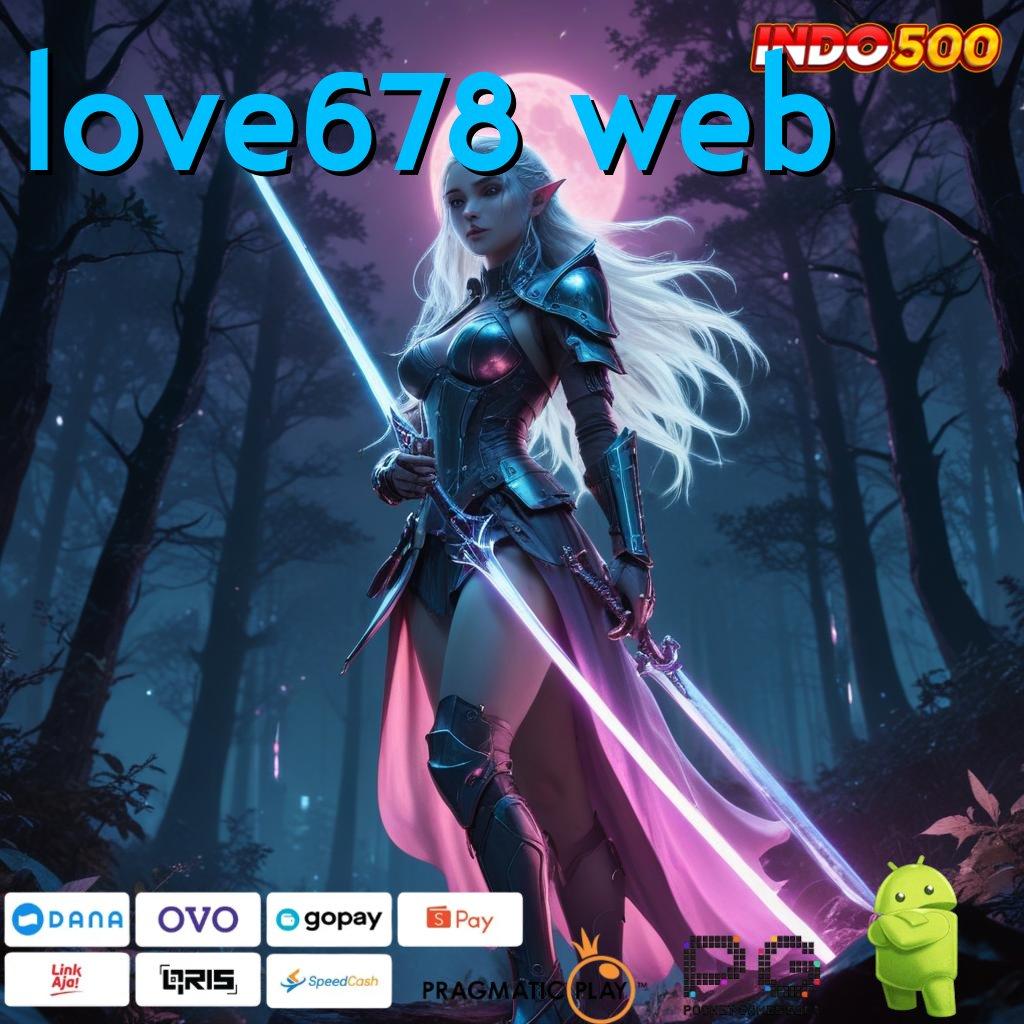 LOVE678 WEB rasa bangga mengalir