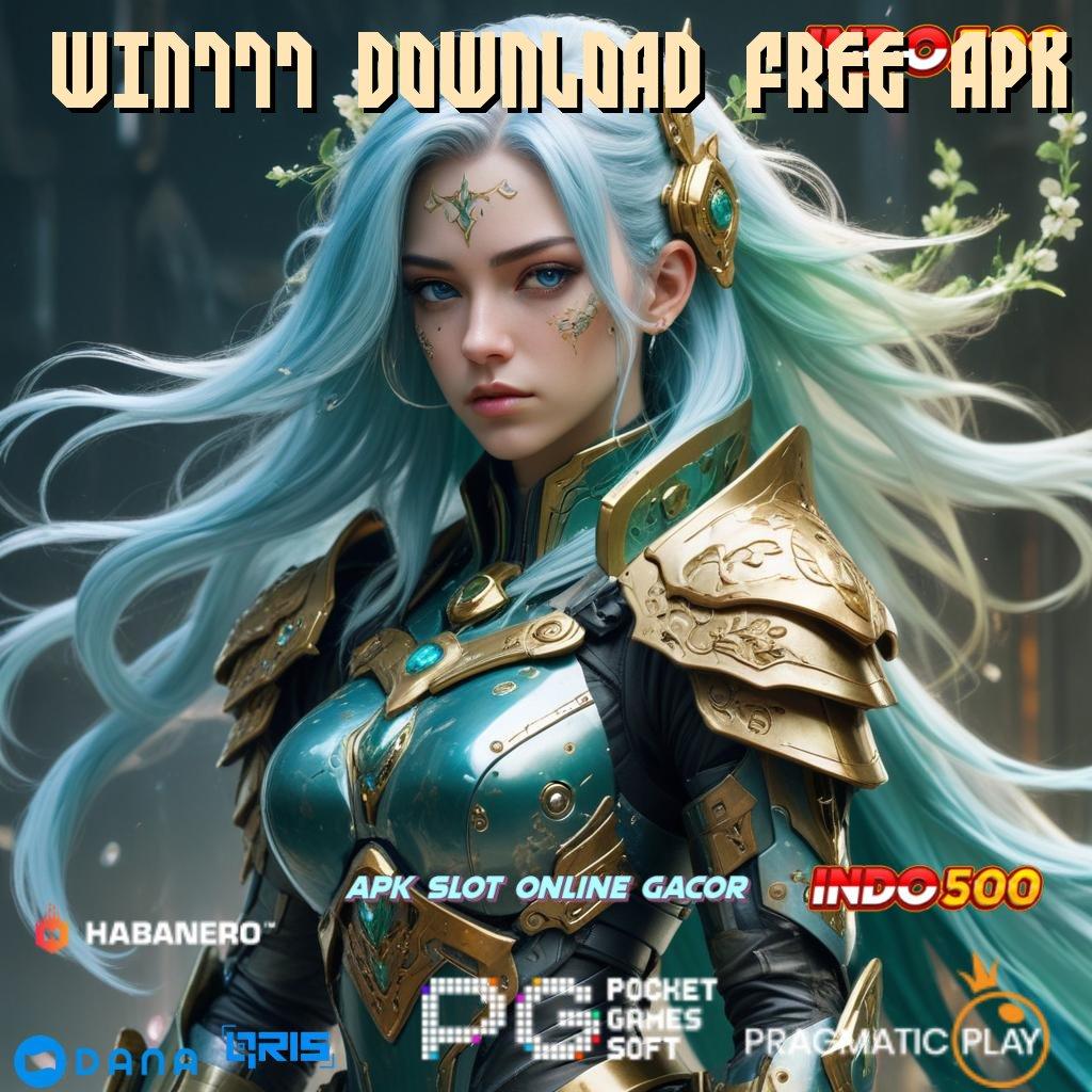 WIN777 DOWNLOAD FREE APK : klaim hadiah pendidikan reward otomatis