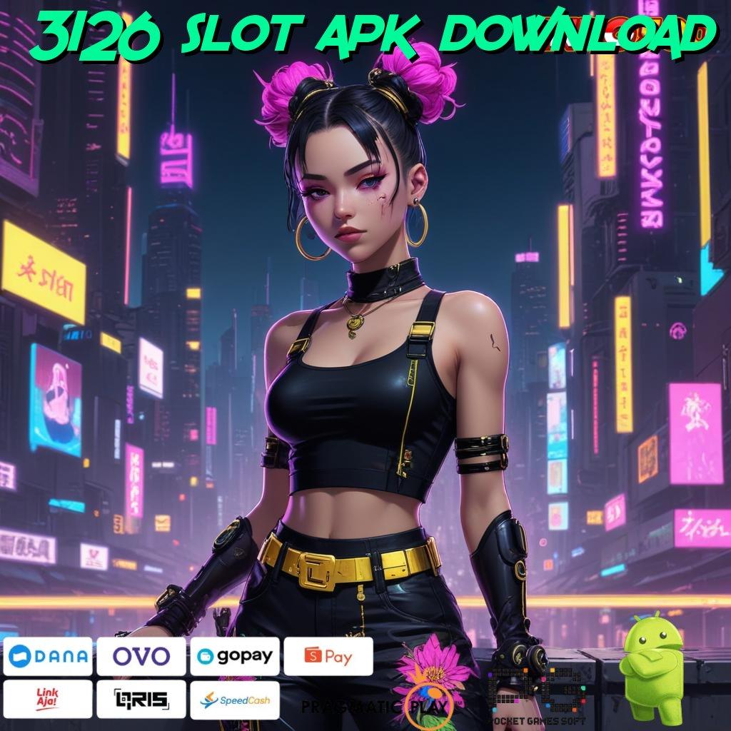 3126 SLOT APK DOWNLOAD ilmu dan keberuntungan portal sampingan unggul