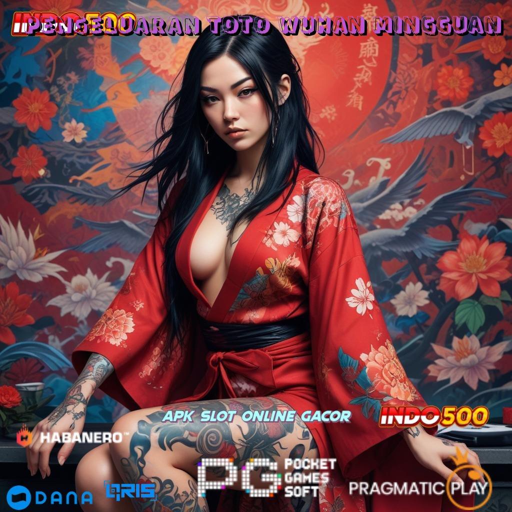 PENGELUARAN TOTO WUHAN MINGGUAN 🎮 Tempat Pemungutan Maxwin Pasti Bonus Besar