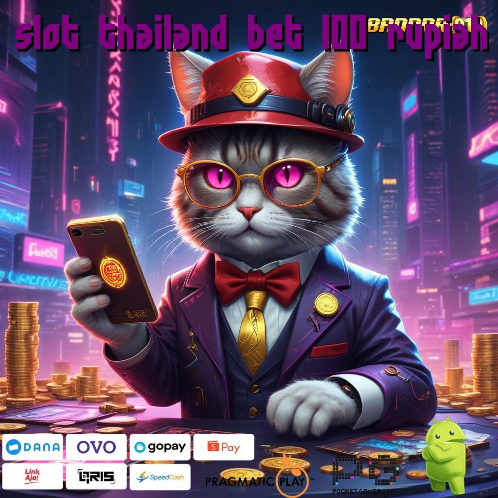 SLOT THAILAND BET 100 RUPIAH > unik gampang unggul pembayaran digital efisien