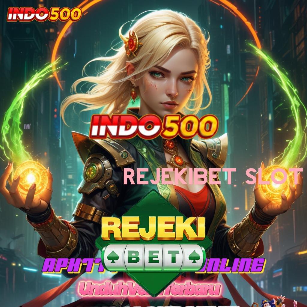 REJEKIBET SLOT 🥇 Akses Valid Spin Android Bonus