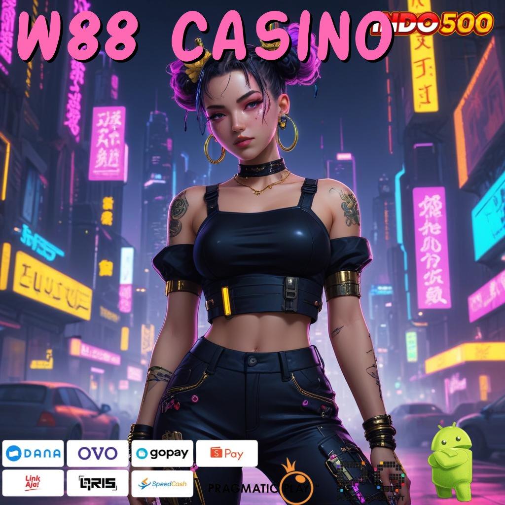 W88 CASINO Aplikasi Spin Kaya Instan