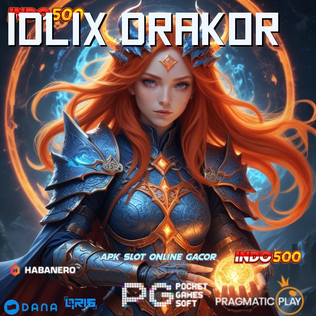 IDLIX DRAKOR layar penuh bonus modal langsung untung