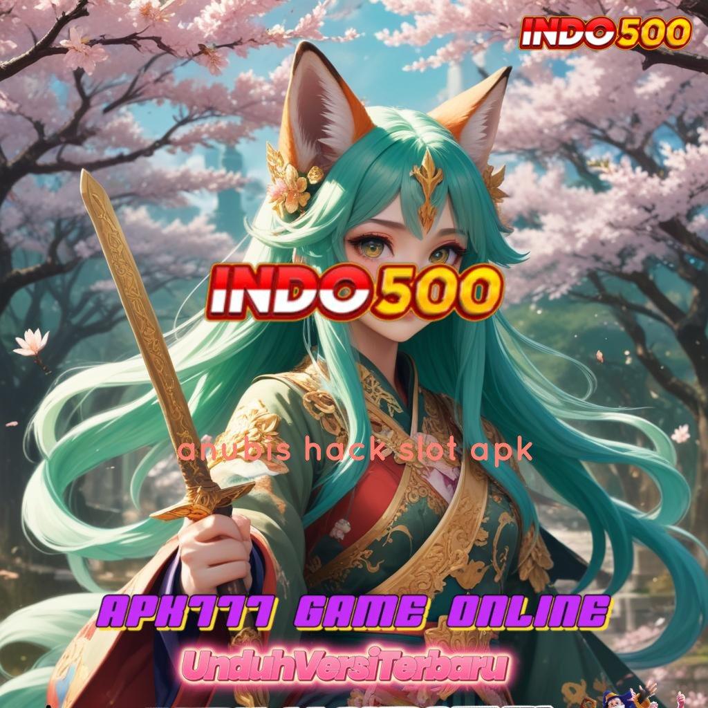 ANUBIS HACK SLOT APK ⇉ RTP Tertinggi Android dan iOS Tumpuan