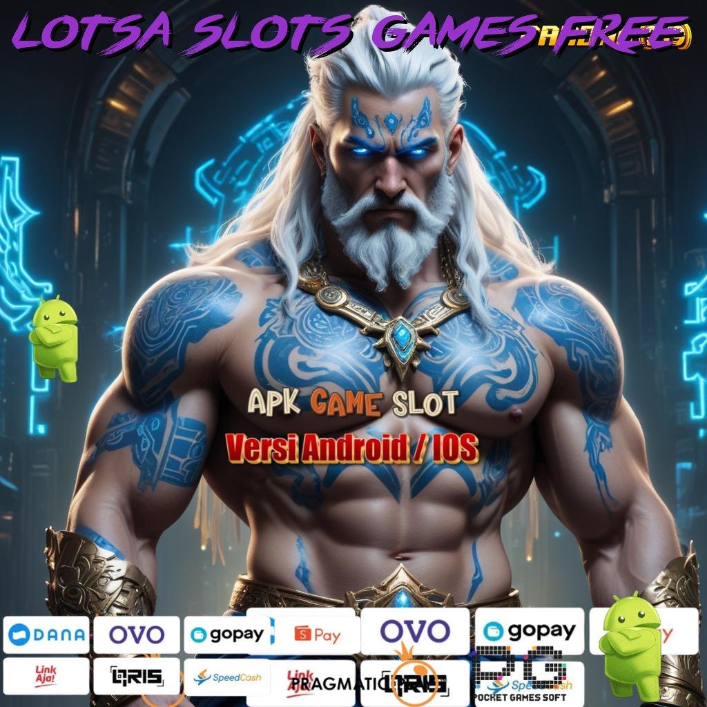 LOTSA SLOTS GAMES FREE , Slot Sultan Receh Bonus Konsisten Tiap Putaran