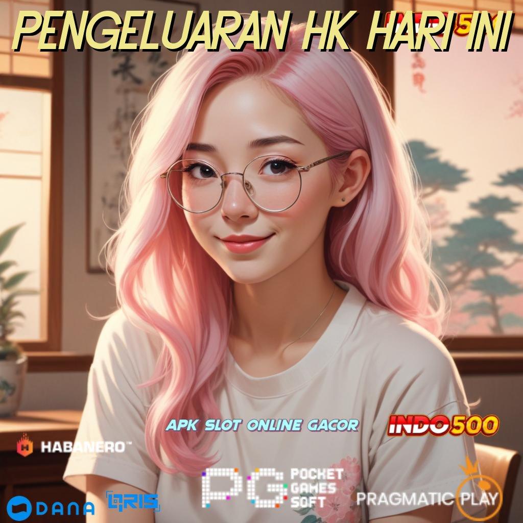 PENGELUARAN HK HARI INI , kecepatan hubungan jaringan ruang komunitas android penghubung digital