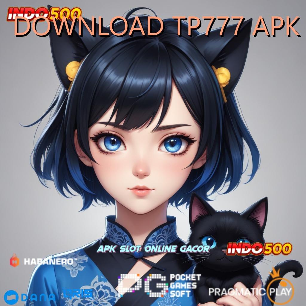 DOWNLOAD TP777 APK → pecah rekor lagi slot kaya malam ini!