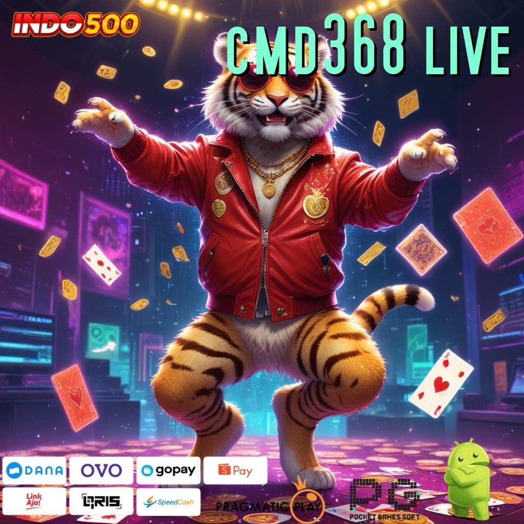 CMD368 LIVE Tidak Membutuhkan Modal Penghasil Cuan