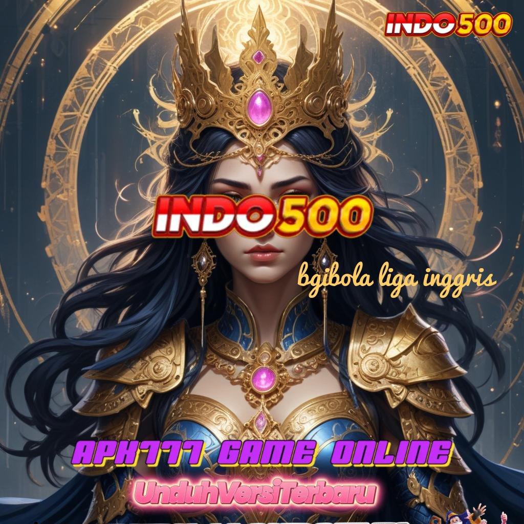 BGIBOLA LIGA INGGRIS 🥇 Tenda Event Server Luar Negeri Gacor