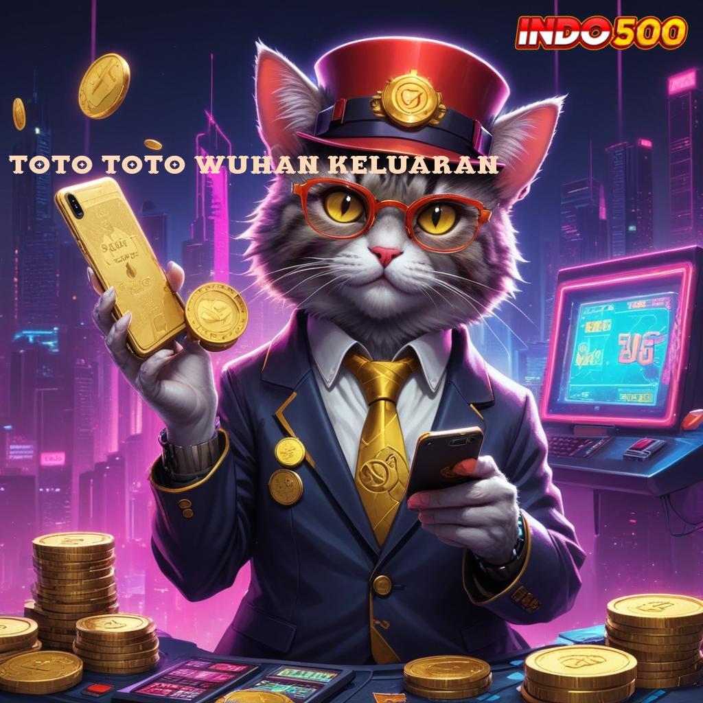 TOTO TOTO WUHAN KELUARAN 👉 Auto Jackpot dengan Angka RTP Tinggi