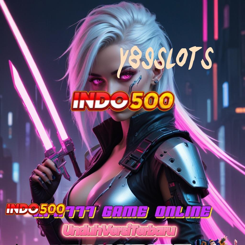 Y89SLOTS ≫ Solusi Masa Kini Edisi Terbaik Modern