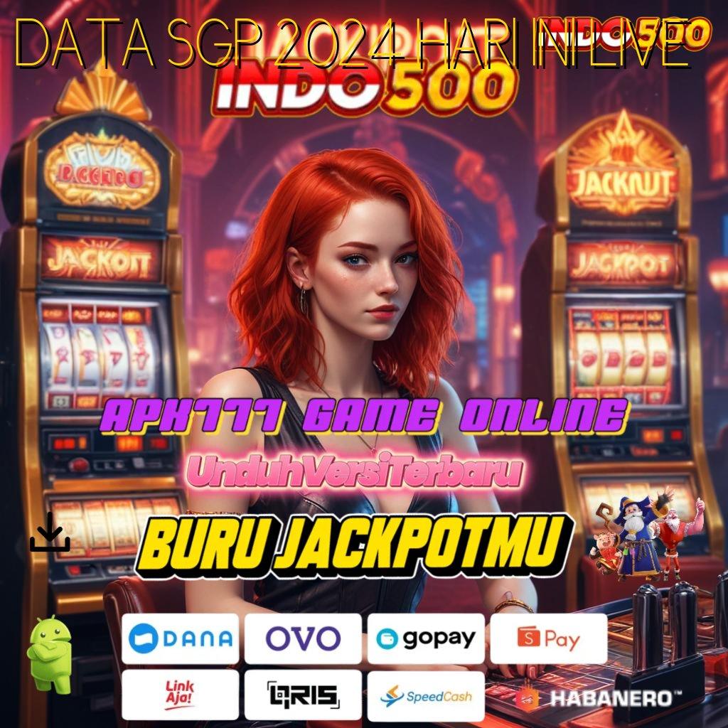 DATA SGP 2024 HARI INI LIVE 🎮 jalur baru untuk spin tanpa kalah