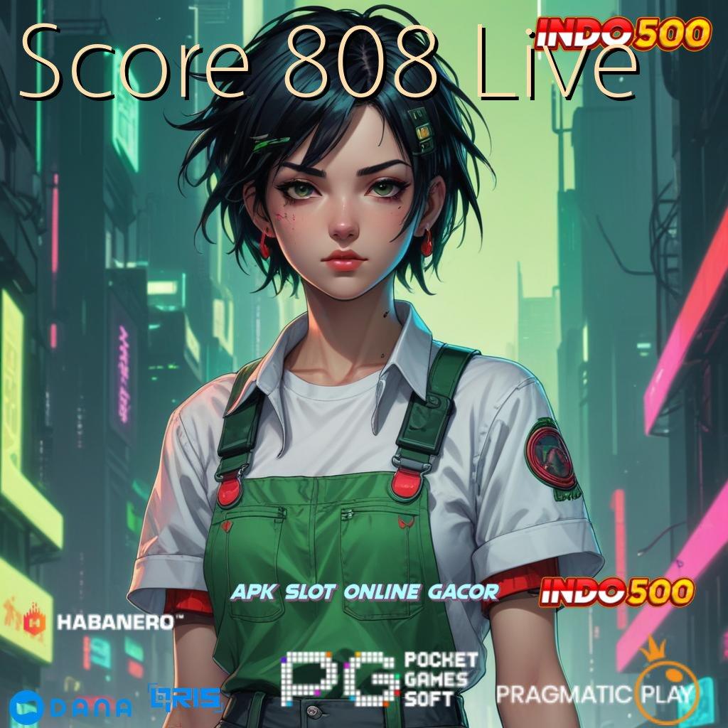 Score 808 Live