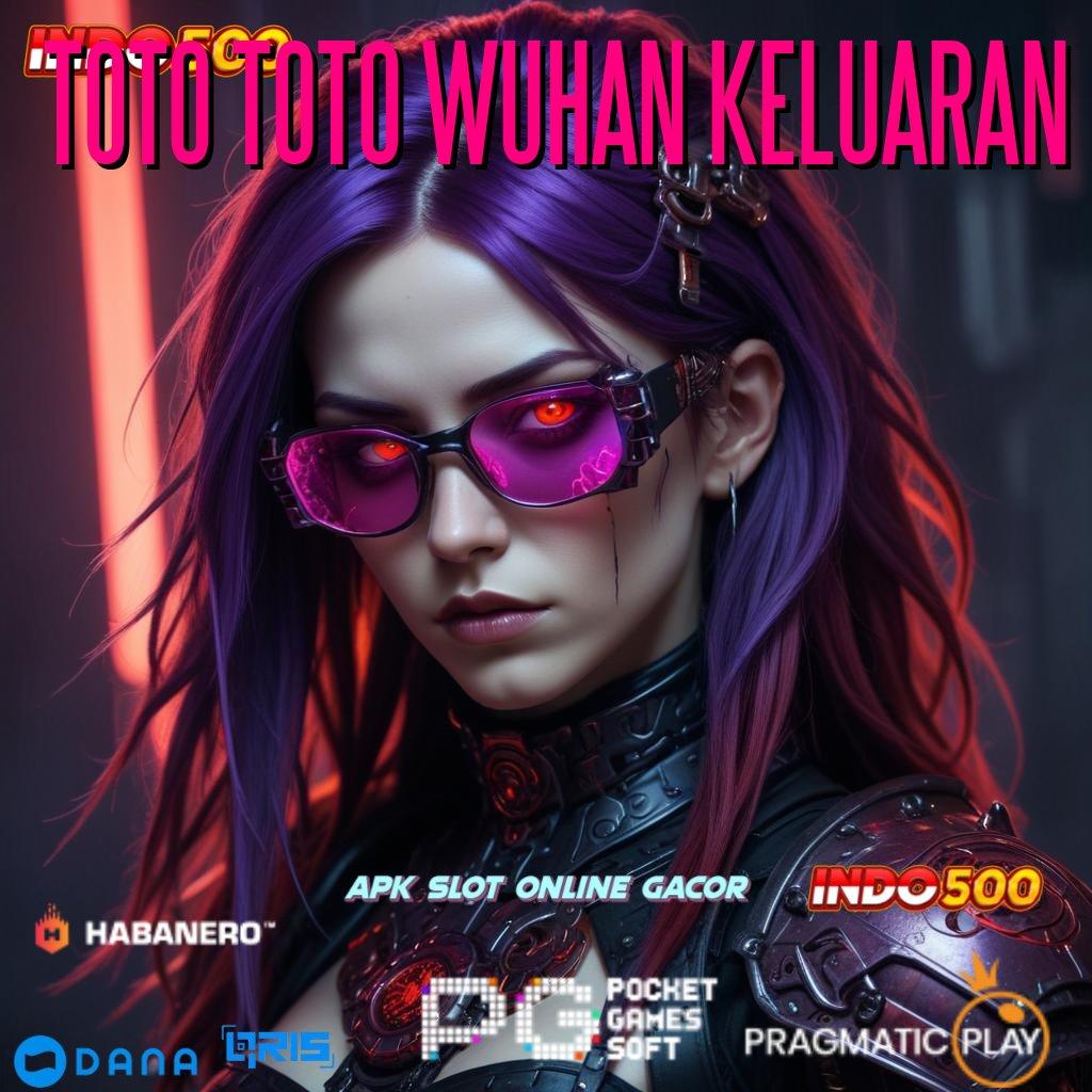 TOTO TOTO WUHAN KELUARAN ➳ Pembaruan Terhangat Unduh Aplikasi Uang Riil Sekarang