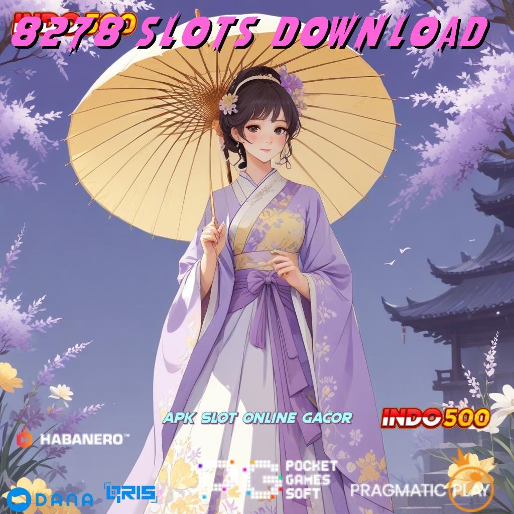 8278 SLOTS DOWNLOAD # Scatter Auto Gampang Spin Cepat Tanpa Hambatan Maksimal