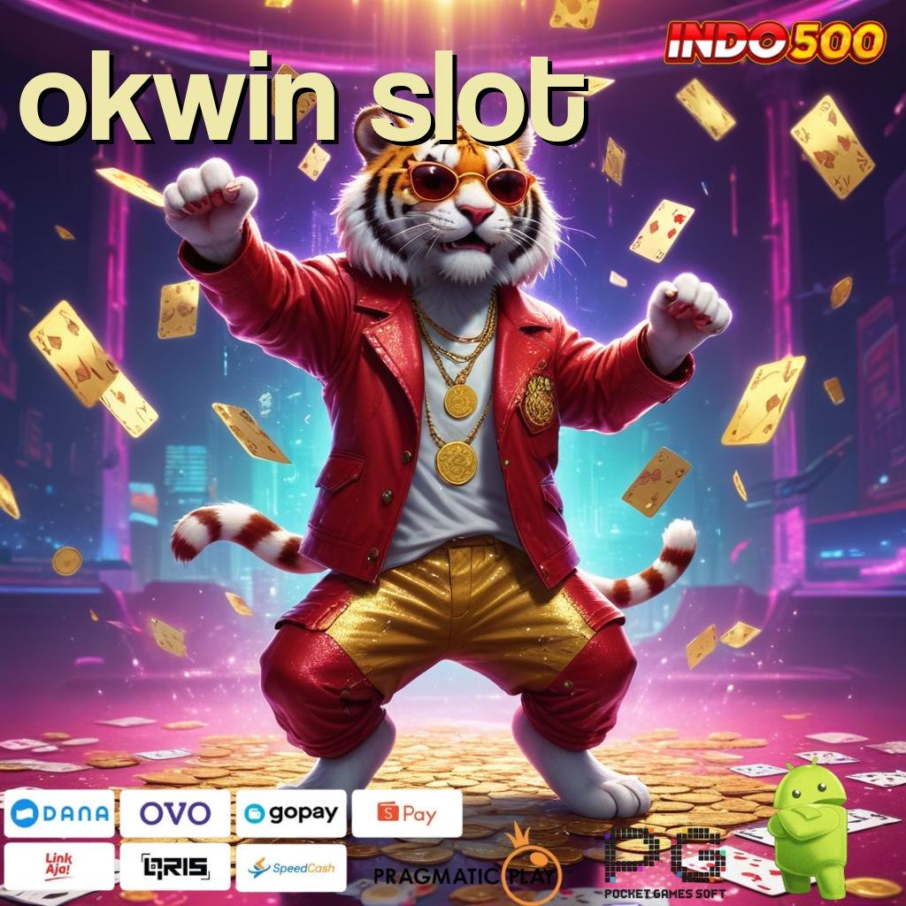 OKWIN SLOT mesin penghasilan pilihan paling gacor hari ini