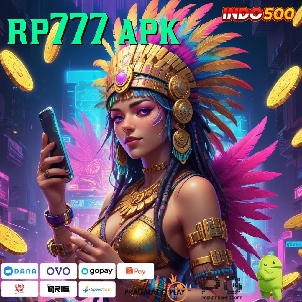 RP777 APK Langsung Kaya Dengan Aplikasi