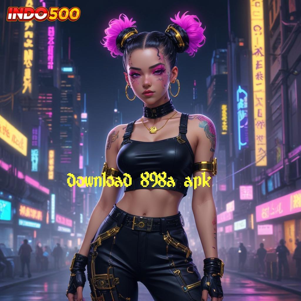 DOWNLOAD 898A APK 🧡 Lingkup Digital Baru Dengan Komponen Stabil Modern