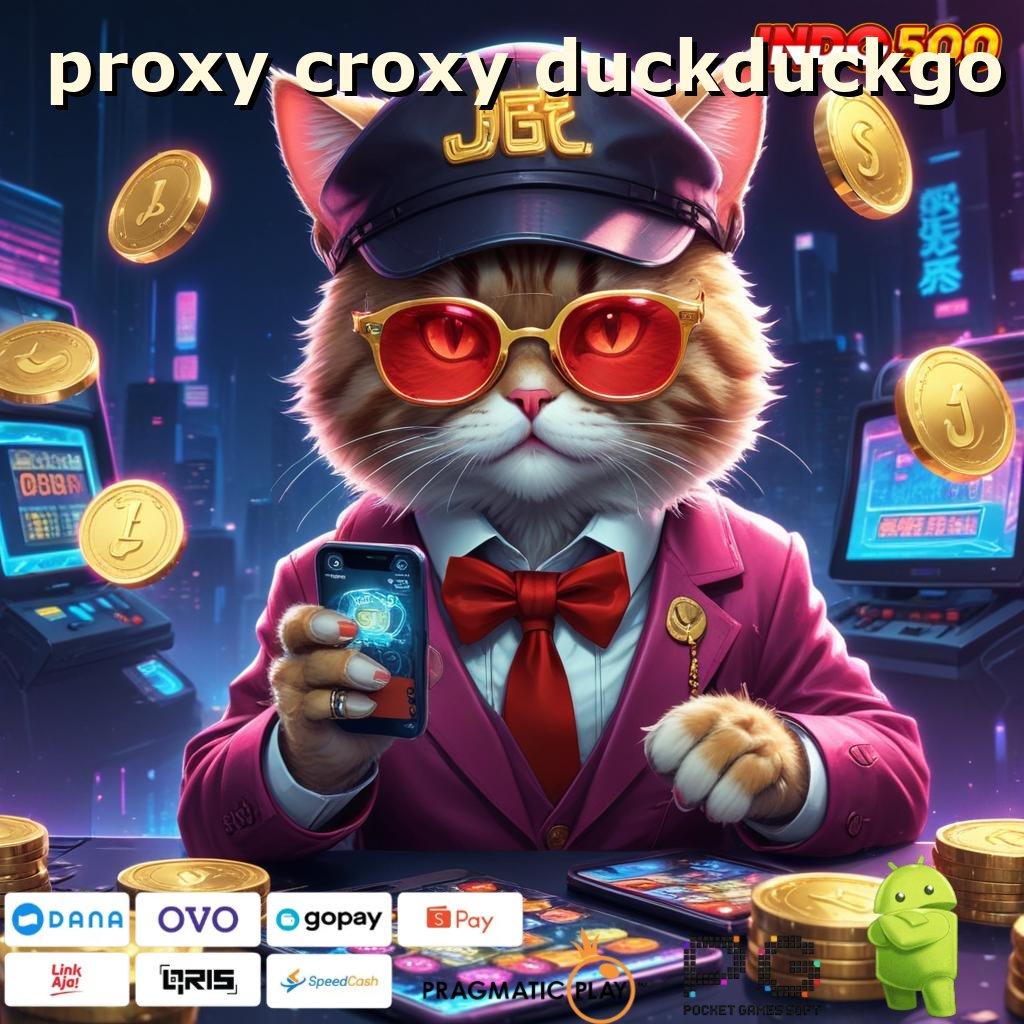 PROXY CROXY DUCKDUCKGO Portal Cadangan APK Slot Idr 777 2025 yang Spektakuler