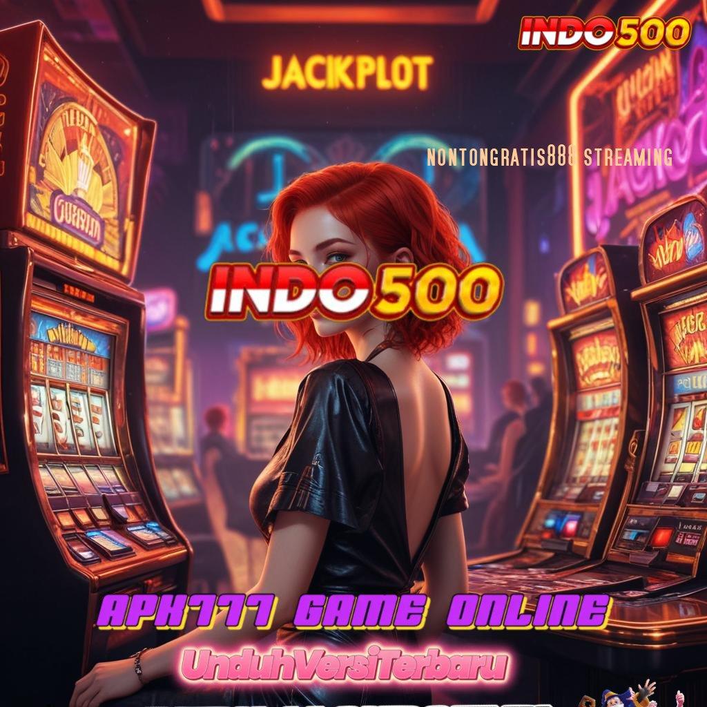 NONTONGRATIS888 STREAMING Mesin Slot Gacor dengan Bonus Instan