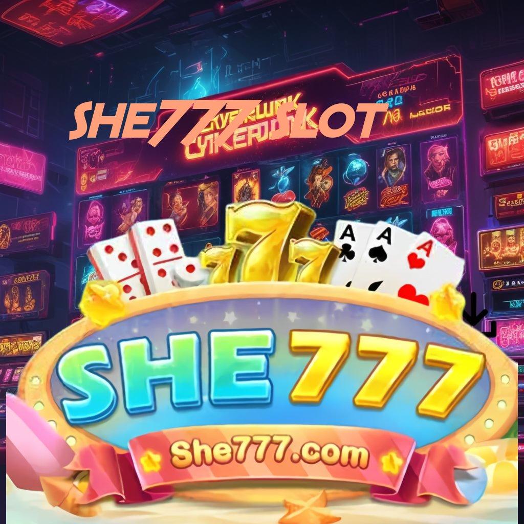 SHE777 SLOT ® Dasar Pemikiran Nyaman untuk Versi Baru