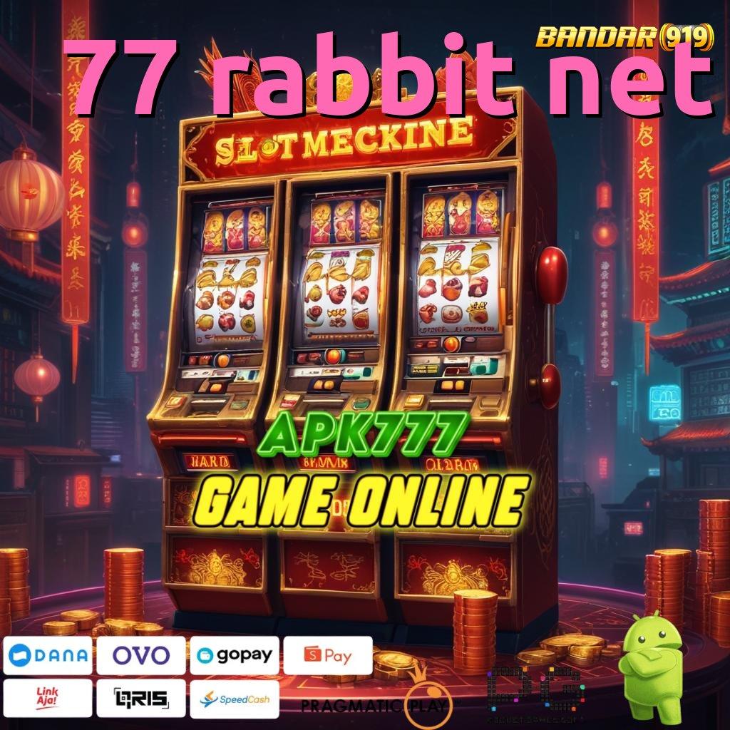 77 RABBIT NET : penuh daya buah prestasi dengan slot gacor