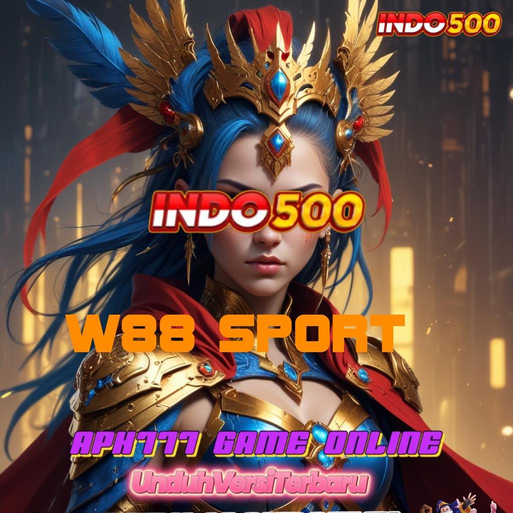 W88 SPORT ✨ auto viral jalan pintas scatter cepat langsung untung maksimal