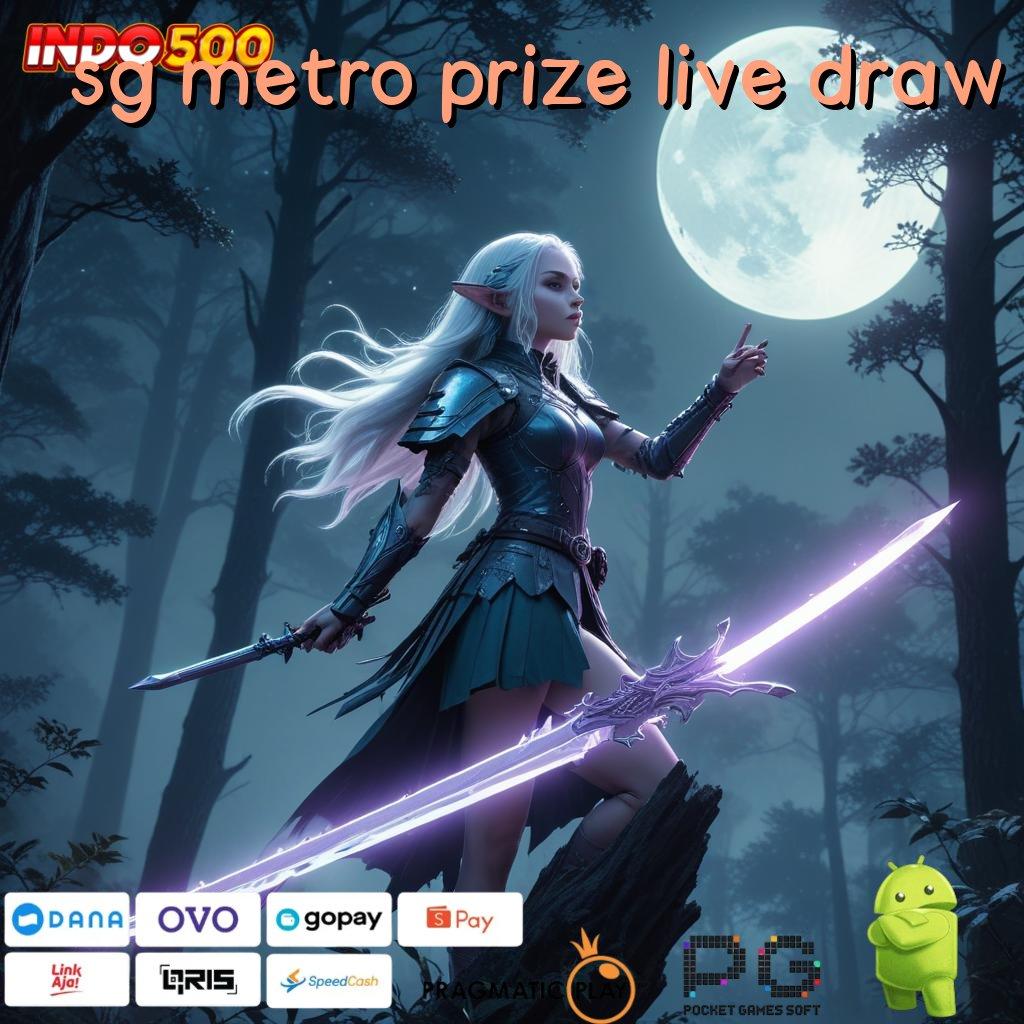 SG METRO PRIZE LIVE DRAW transaksi layanan modern kilat event