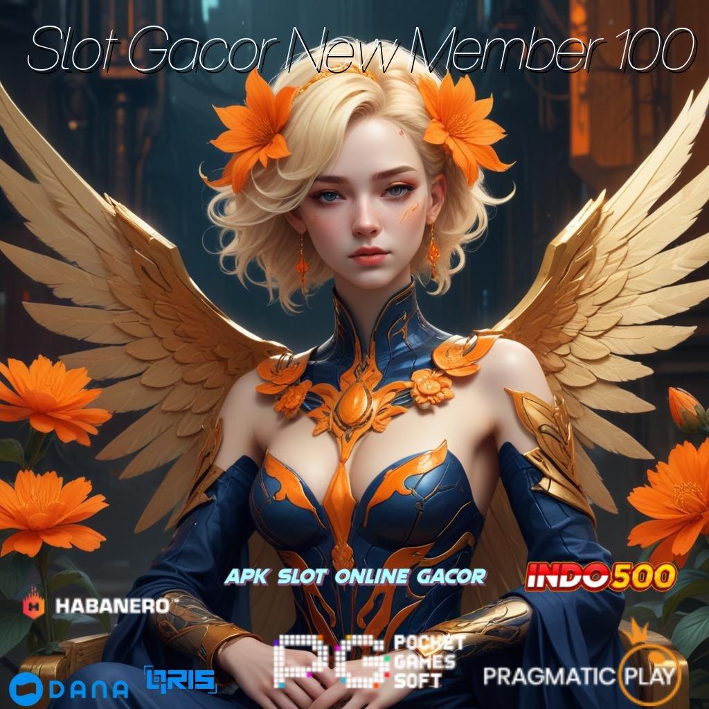 Slot Gacor New Member 100