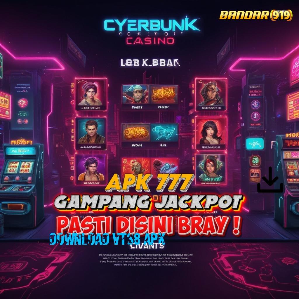 DOWNLOAD VT38 APK ✧ Berpeluang Menang Buah Ambisi Terbukti Nyata