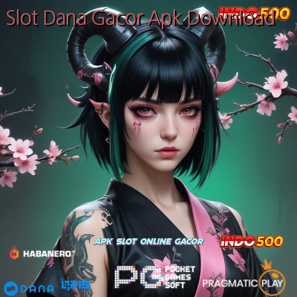 Slot Dana Gacor Apk Download