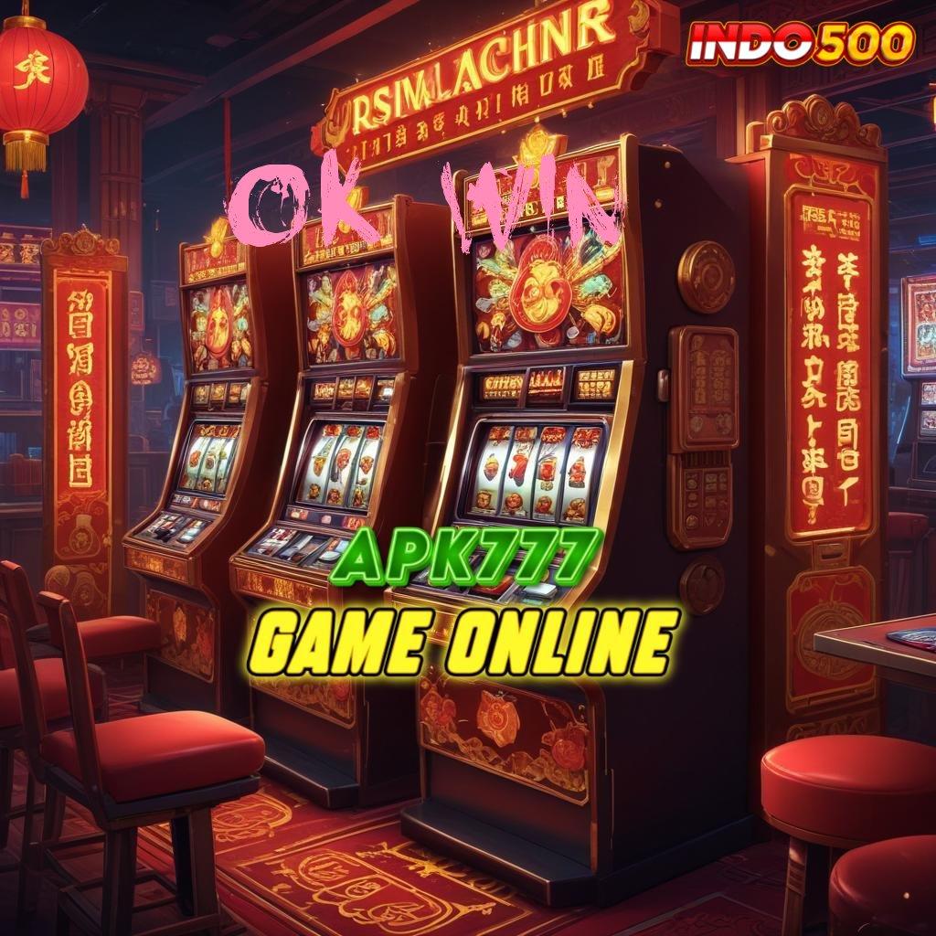 OK WIN ➳ Langkah Pasti Menuju Jackpot Dengan Sistem Gacor