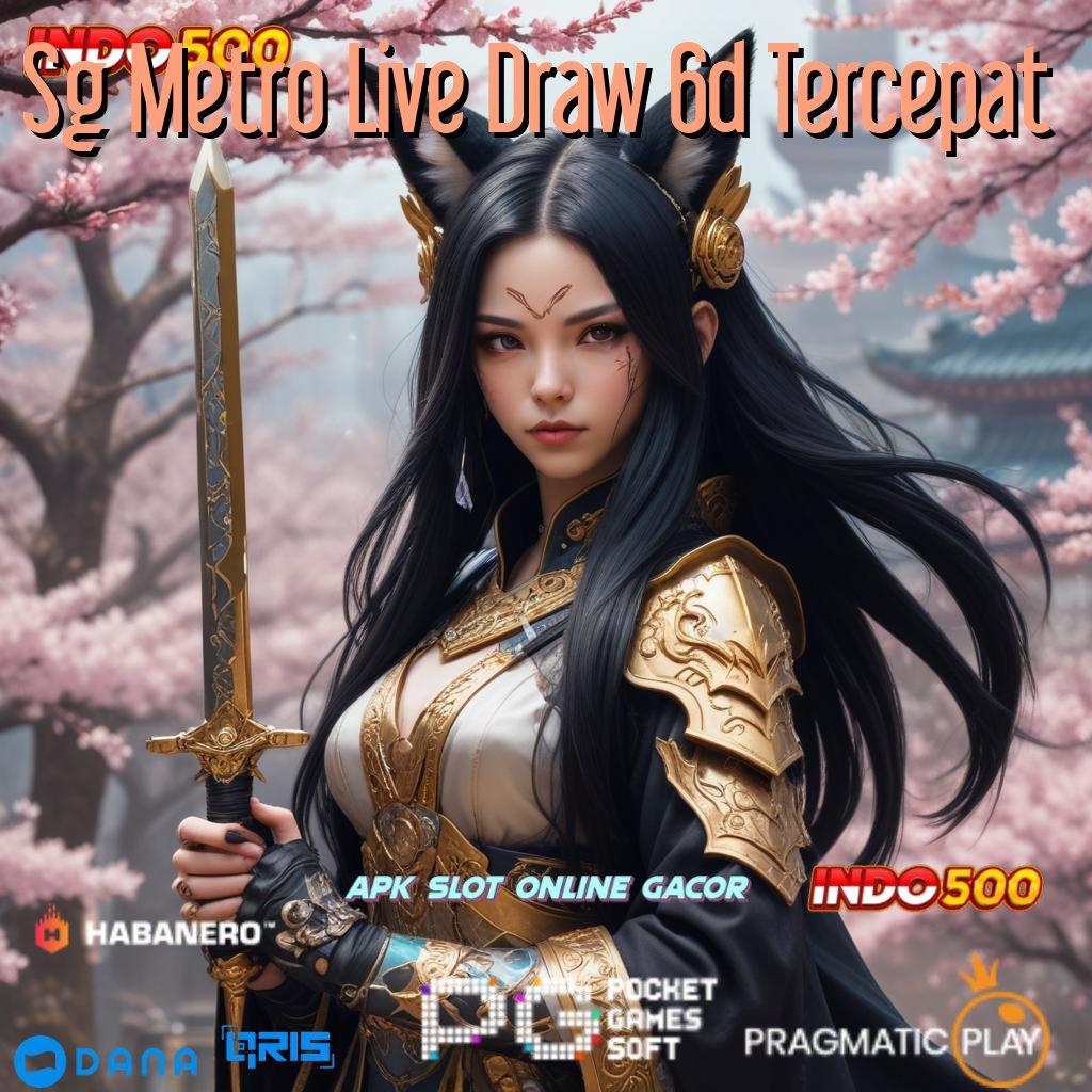 Sg Metro Live Draw 6d Tercepat