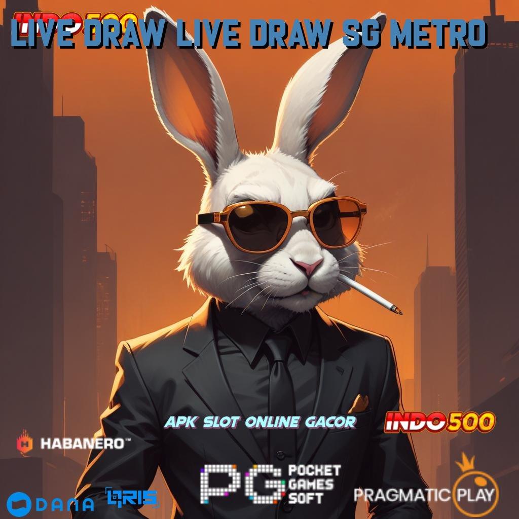 Live Draw Live Draw Sg Metro