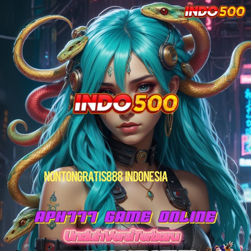 NONTONGRATIS888 INDONESIA > otomatis download apk, receh cair, fantastis serasa sultan!