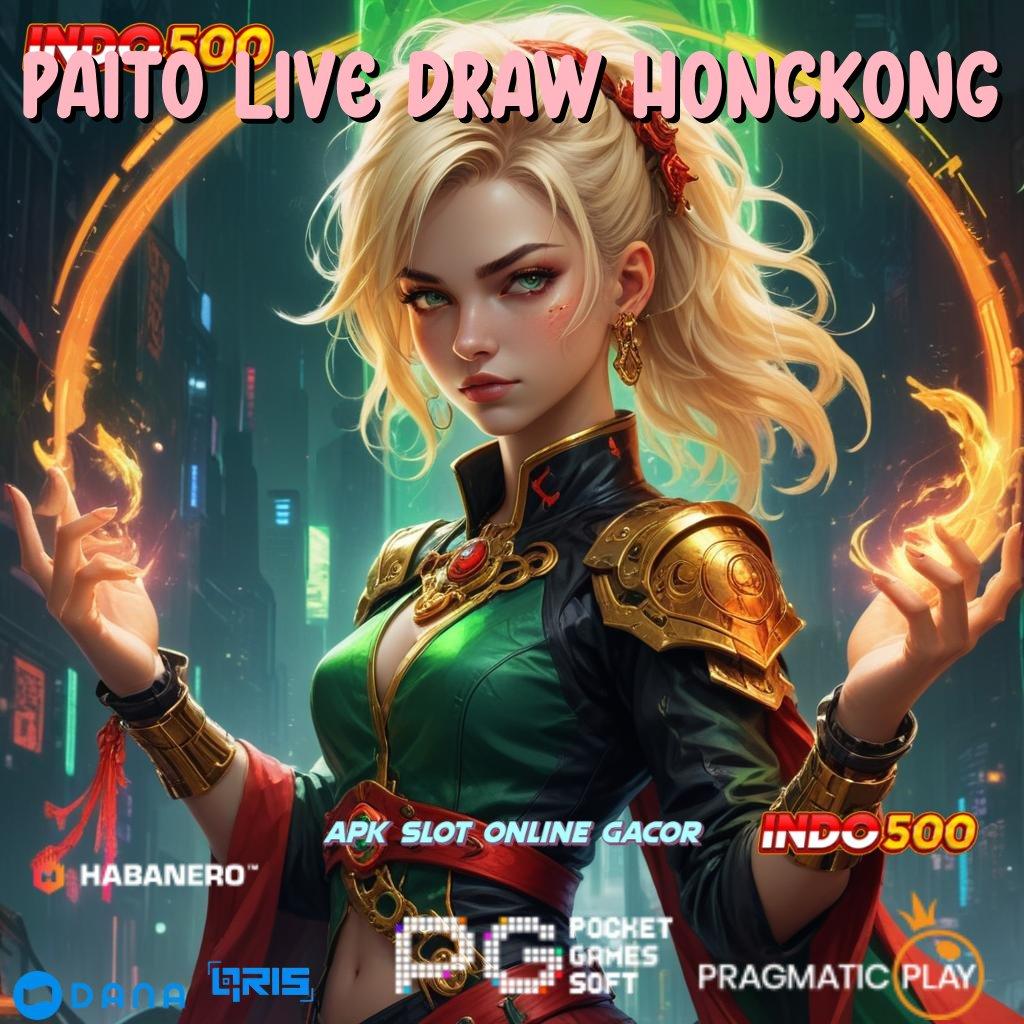 PAITO LIVE DRAW HONGKONG Layanan APK Versi Terkini Titik Akses