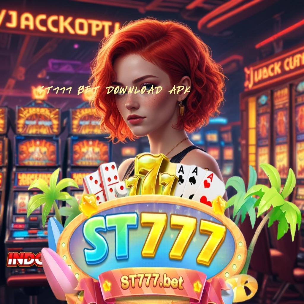 ST777 BET DOWNLOAD APK Berpikir Menang Benar-benar Dijamin